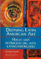 DEFINING LATIN AMERICAN ART= HACIA UNA DEFINICION DEL ARTE LATINOAMERICANO