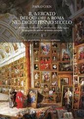 IL MERCATO DEI QUADRI A ROMA NEL DICIOTTESIMO SECOLO Vol.1-2 "LA DOMANDA, L'OFFERTA E LA CIRCOLAZIONE DELLE OPERE IN UN GRANDE"