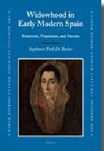 WIDOWHOOD IN EARLY MODERN SPAIN "PROTECTORS, PROPRIETORS, AND PATRONS"