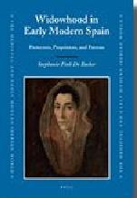 WIDOWHOOD IN EARLY MODERN SPAIN "PROTECTORS, PROPRIETORS, AND PATRONS"