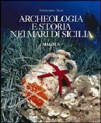 ARCHEOLOGIA E STORIA NEI MARI DI SICILIA.