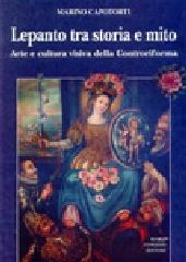 LEPANTO TRA STORIA E MITO "ARTE E CULTURA VISIVA DELLA CONTRORIFORMA."