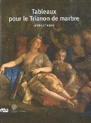 TABLEAUX POUR LE TRIANON DE MARBRE