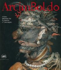 ARCIMBOLDO "ARTISTA MILANESE TRA LEONARDO E CARAVAGGIO"