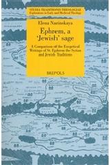 EPHREM, A 'JEWISH' SAGE "A COMPARISON OF THE EXEGETICAL WRITINGS OF ST. EPHREM THE SYRIAN"