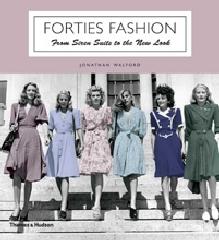 FORTIES FASHION "FROM SIREN SUITS TO NEW LOOK"