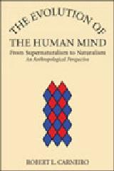 THE EVOLUTION OF THE HUMAN MIND "FROM SUPERNATURALISM TO NATURALISM - AN ANTHROPOLOGICAL PERSPEC"
