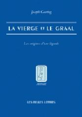 LA VIERGE ET LE GRAAL "LES ORIGINES D'UNE LÉGENDE"