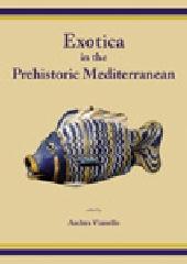 EXOTICA IN THE PREHISTORIC MEDITERRANEAN