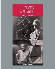 BUCKMINSTER FULLER AND ISAMU NOGUCHI "BEST OF FRIENDS"