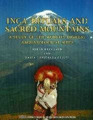 INCA RITUALS AND SACRED MOUNTAINS "A STUDY OF THE WORLD'S HIGHEST ARCHAEOLOGICAL SITE"