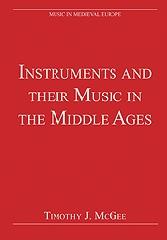 INSTRUMENTS AND THEIR MUSIC IN THE MIDDLE AGES