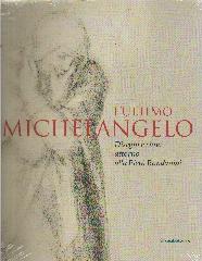 L'ULTIMO MICHELANGELO "DISEGNI E RIME ATTORNO ALLA PIETÀ RONDANINI"