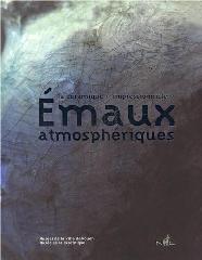 EMAUX ATMOSPHERIQUES. LA CÉRAMIQUE IMPRESSIONNISTE