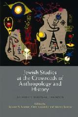 JEWISH STUDIES AT THE CROSSROADS OF ANTHROPOLOGY AND HISTORY: "AUTHORITY, DIASPORA, TRADITION"