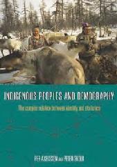 INDIGENOUS PEOPLES AND DEMOGRAPHY "THE COMPLEX RELATION BETWEEN IDENTITY AND STATISTICS"