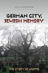 GERMAN CITY, JEWISH MEMORY "THE STORY OF WORMS"