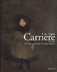 EUGÈNE CARRIÈRE 1849-1906 "CATALOGUE RAISONNÉ DE L'OEUVRE PEINT"