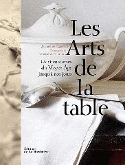 LES ARTS DE LA TABLE - US ET COUTUMES DU MOYEN AGE JUSQU'À NOS JOURS