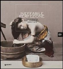 INEFFABILE PERFEZIONE. FOTOGRAFIA DEL GIAPPONE 1860-1910.