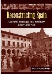 RECONSTRUCTING SPAIN "CULTURAL HERITAGE & MEMORY AFTER CIVIL WAR"