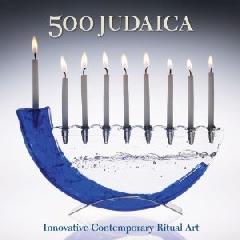 500 JUDAICA "INNOVATIVE CONTEMPORARY RITUAL ART"