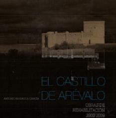 EL CASTILLO DE AREVALO "OBRAS DE REHABILITACION 2000-2009"