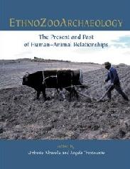 ETHNOZOOARCHAEOLOGY "THE PRESENT AND PAST OF HUMAN-ANIMAL RELATIONSHIPS"
