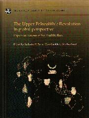 THE UPPER PALAEOLITHIC REVOLUTION IN GLOBAL PERSPECTIVE: PAPERS IN HONOUR OF SIR PAUL MELLARS