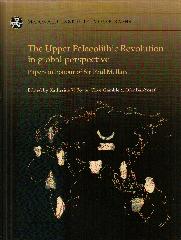 THE UPPER PALAEOLITHIC REVOLUTION IN GLOBAL PERSPECTIVE: PAPERS IN HONOUR OF SIR PAUL MELLARS