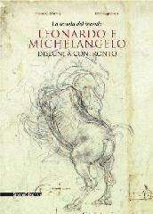 LEONARDO E MICHELANGELO "DISEGNI A CONFRONTO. LA SCUOLA DEL MONDO"