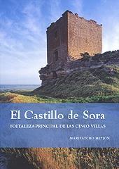 EL CASTILLO DE SORA "FORTALEZA PRINCIPAL DE LAS CINCO VILLAS"