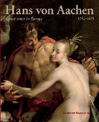 HANS VON AACHEN (1552-1615) "COURT ARTIST IN EUROPE"