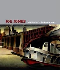 JOE JONES "RADICAL PAINTER OF THE AMERICAN SCENE"