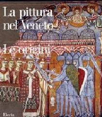 LA PITTURA NEL VENETO LE ORIGINI