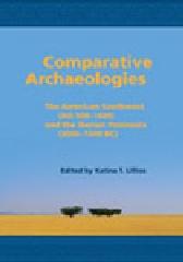 COMPARATIVE ARCHAEOLOGIES "THE AMERICAN SOUTHWEST (AD 900-1600) AND THE IBERIAN PENINSULA ("