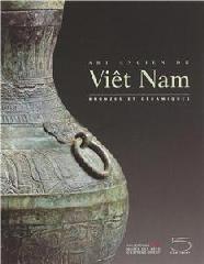 ART ANCIEN DU VIÊT NAM. BRONZES ET CÉRAMIQUES