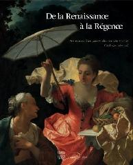 DE LA RENAISSANCE À LA RÉGENCE "PEINTURES FRANÇAISES DU MUSÉE FABRE. CATALOGUE RAISONNÉ"