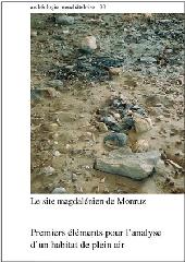 LE SITE MAGDALENIEN DE MONRUZ, 1. Vol.1-2 "PREMIERS ELEMENTS POUR L'ANALYSE D'UN HABITAT DE PLEIN AIR"