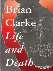 BRIAN CLARKE "LIFE AND DEATH"