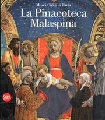 LA PINACOTECA MALASPINA. "MUSEI CIVICI DI PAVIA"