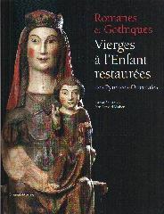 ROMANES ET GOTHIQUES "VIERGES À L'ENFANT RESTAURÉES DES PYRÉNÉES ORIENTALES"