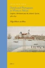 DUTCH AND PORTUGUESE IN WESTERN AFRICA "EMPIRES, MERCHANTS AND THE ATLANTIC SYSTEM, 1580-1674"