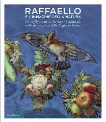 RAFFAELLO E L'IMMAGINAZIONE DELLA NATURA. "LA RAFFIGURAZIONE DEL MONDO NATURALE DECORAZIONI LOGGE VATICANE"
