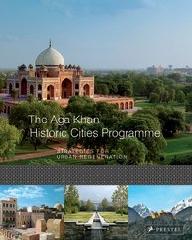 THE AGA KHAN HISTORIC CITIES PROGRAMME