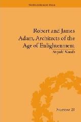 ROBERT AND JAMES ADAM, ARCHITECTS OF THE AGE OF ENLIGHTENMENT