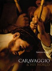 CARAVAGGIO AND HIS WORLD: DARKNESS & LIGHT