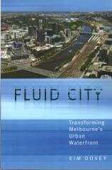FLUID CITY TRANSFORMING MELBOURNE'S URBAN WATERFRONT