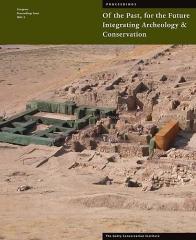 OF THE PAST, FOR THE FUTURE: INTEGRATING ARCHAEOLOGY AND CONSERVATION