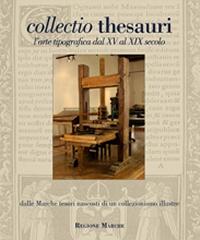 COLLECTIO THESAURI  II . L'ARTE TIPOGRAFICA DAL XV AL XIX SECOLO.